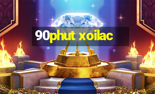 90phut xoilac