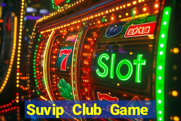 Suvip Club Game Bài Phỏm Đổi Thưởng