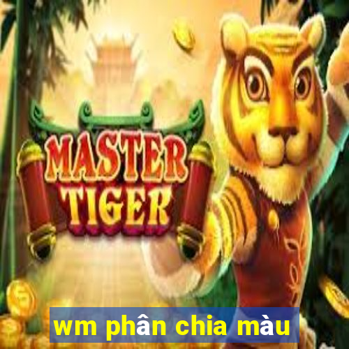 wm phân chia màu