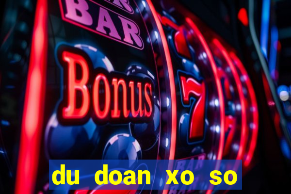 du doan xo so than tai mien trung