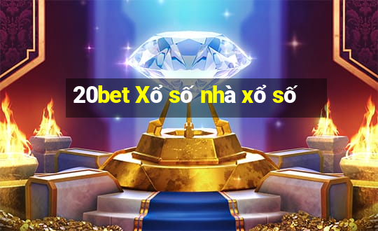 20bet Xổ số nhà xổ số