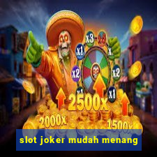 slot joker mudah menang