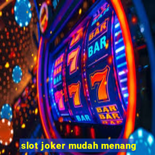 slot joker mudah menang