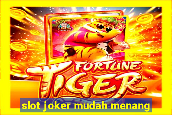 slot joker mudah menang