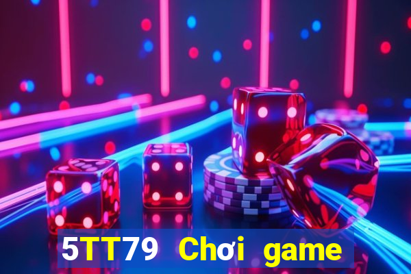 5TT79 Chơi game bài chính thức