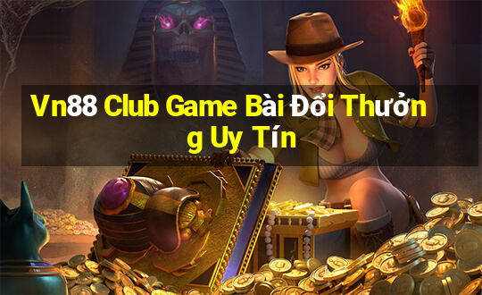 Vn88 Club Game Bài Đổi Thưởng Uy Tín