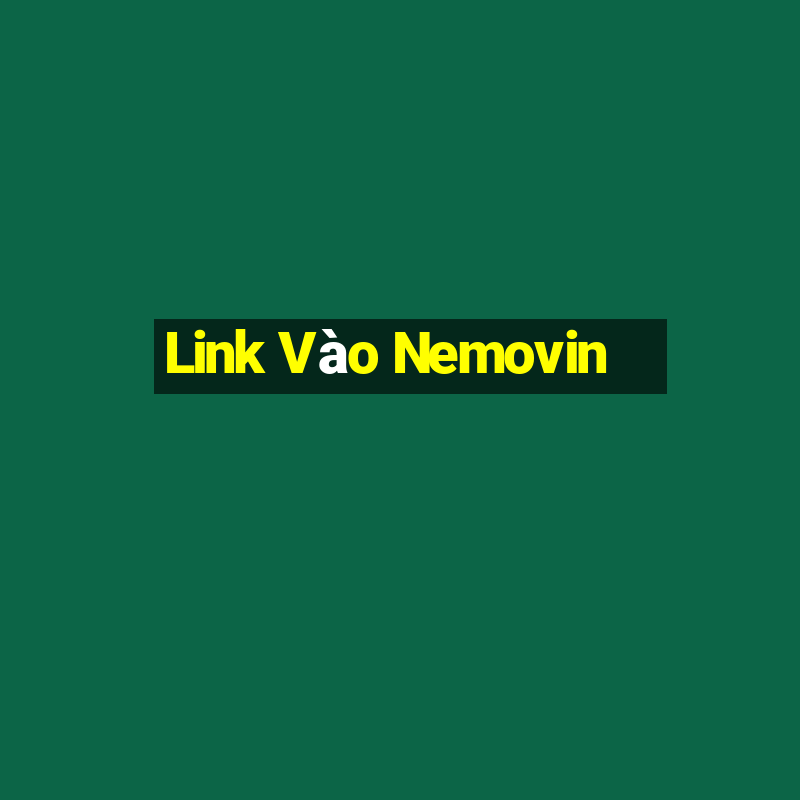 Link Vào Nemovin