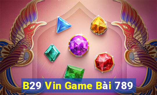 B29 Vin Game Bài 789