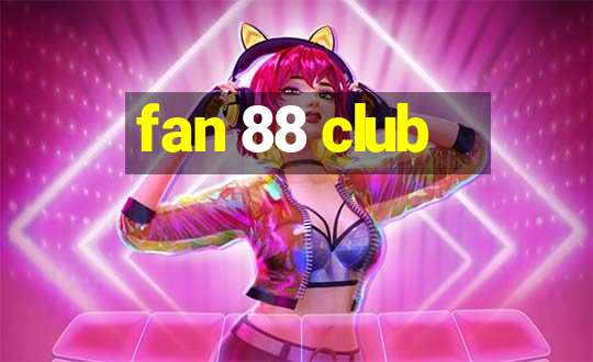 fan 88 club