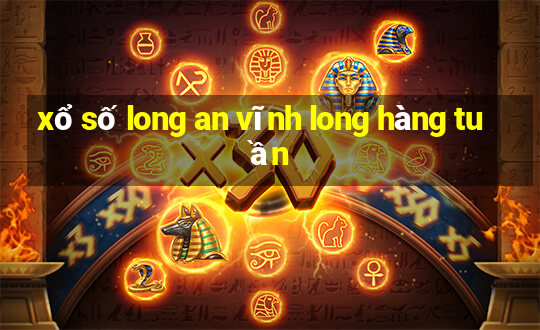 xổ số long an vĩnh long hàng tuần