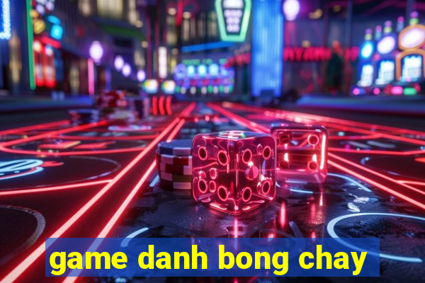 game danh bong chay