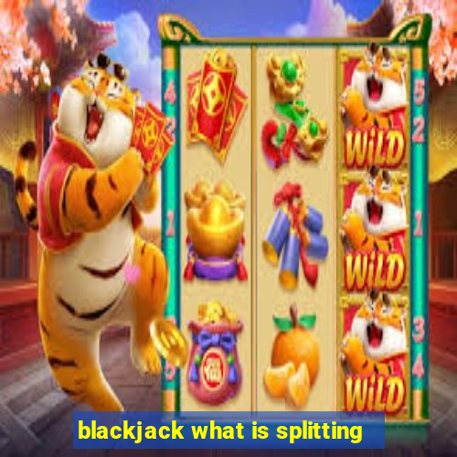 blackjack what is splitting