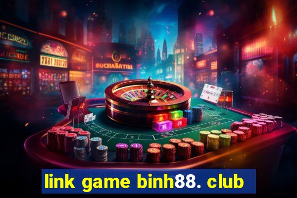 link game binh88. club