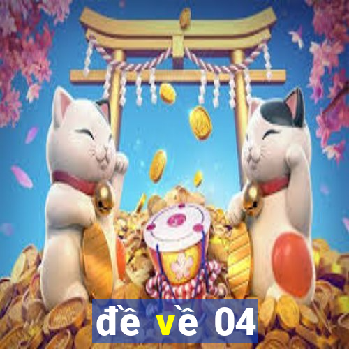 đề về 04