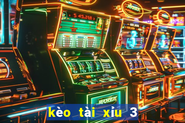 kèo tài xỉu 3 4 là gì