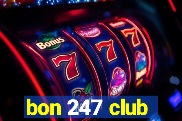 bon 247 club