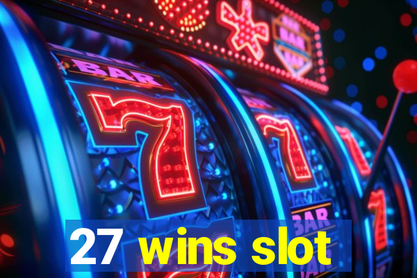 27 wins slot