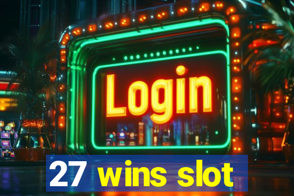 27 wins slot