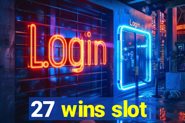 27 wins slot