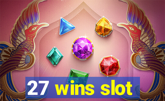 27 wins slot