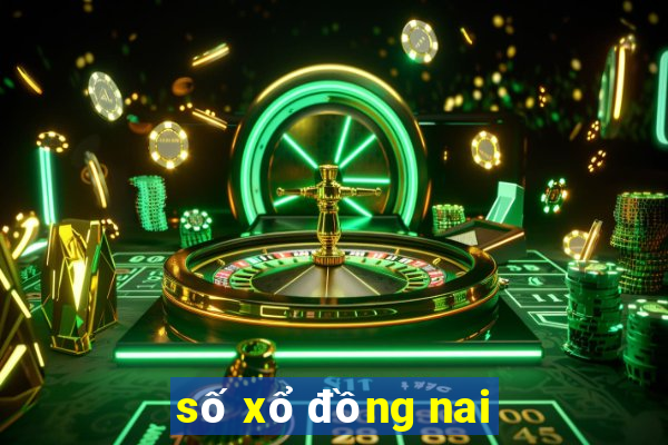 số xổ đồng nai