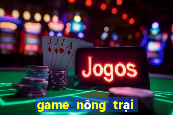 game nông trại vui vẻ 7