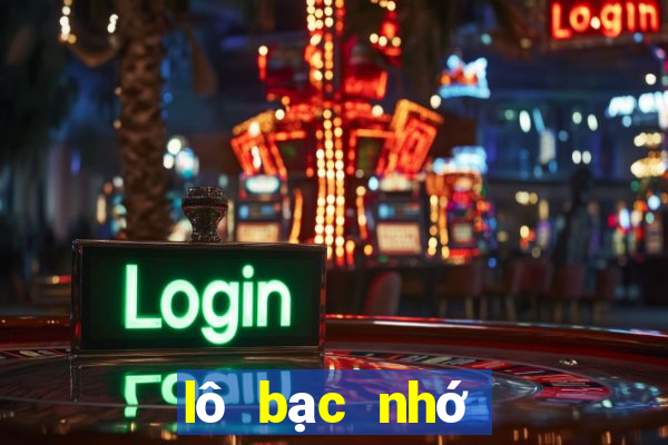 lô bạc nhớ ngày hôm nay