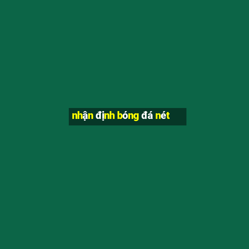 nhan dinh bong da net