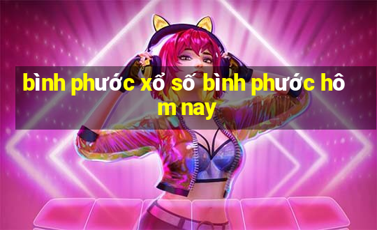 bình phước xổ số bình phước hôm nay