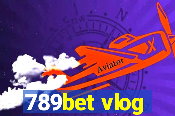 789bet vlog