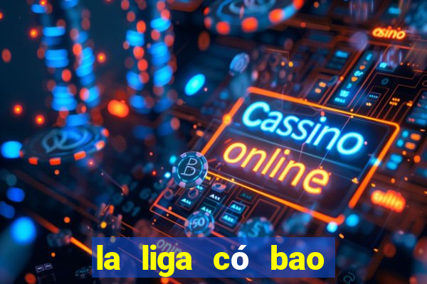 la liga có bao nhiêu vòng đấu