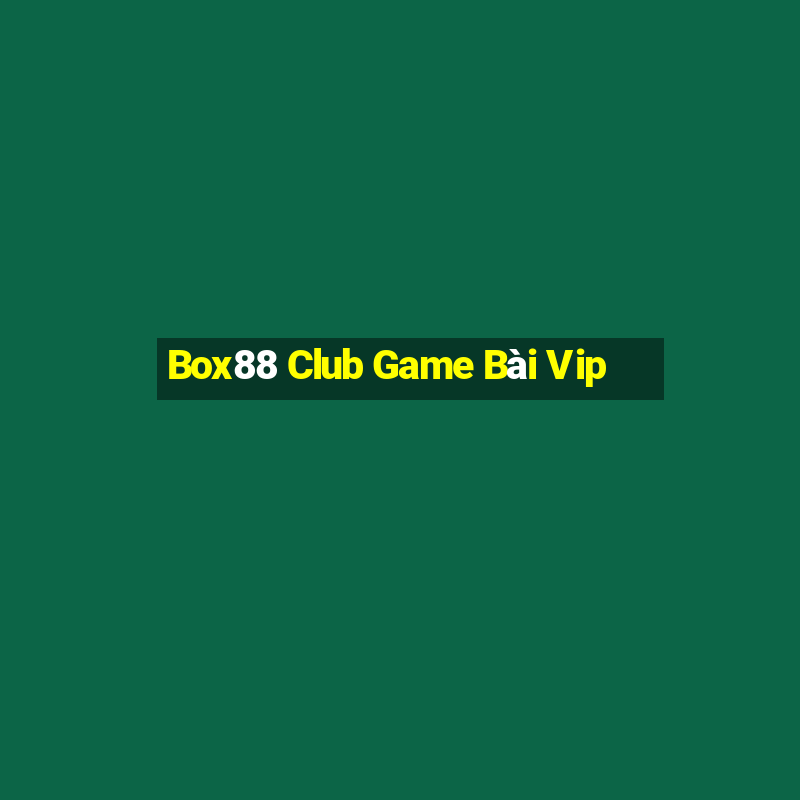 Box88 Club Game Bài Vip