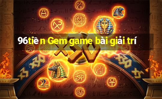 96tiền Gem game bài giải trí