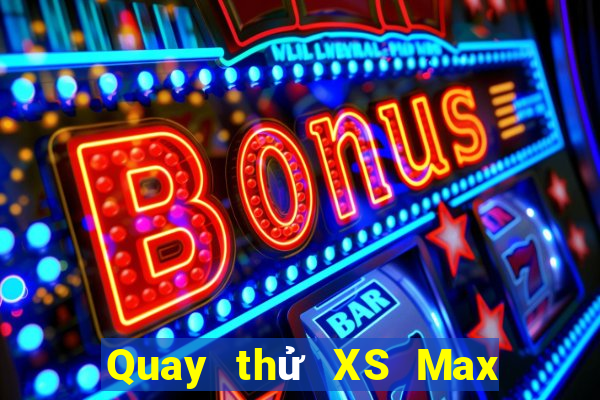 Quay thử XS Max 3D Thứ 7