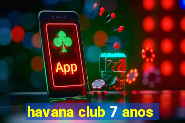 havana club 7 anos