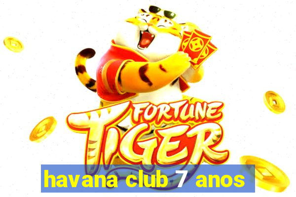 havana club 7 anos