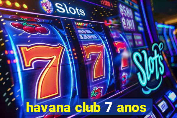 havana club 7 anos