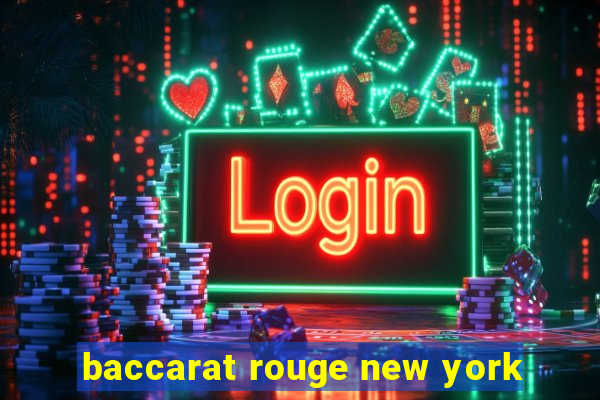 baccarat rouge new york