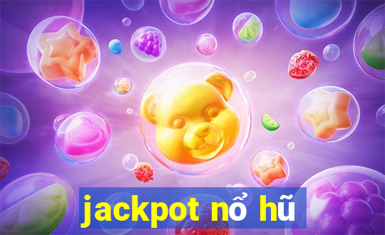 jackpot nổ hũ