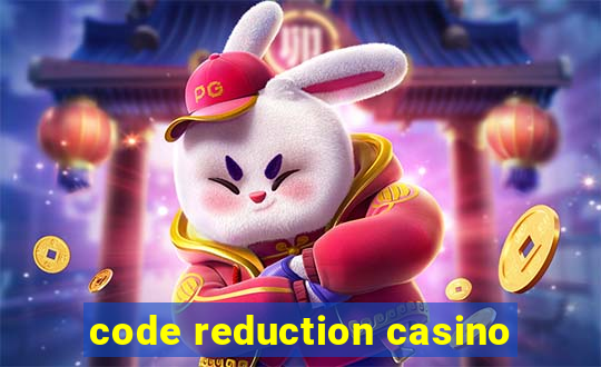 code reduction casino