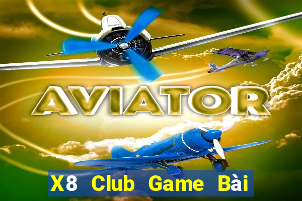 X8 Club Game Bài Phái Mạnh