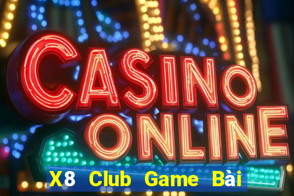 X8 Club Game Bài Phái Mạnh