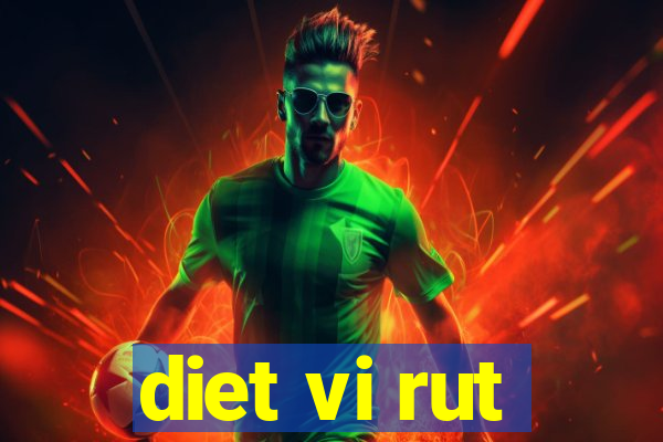 diet vi rut