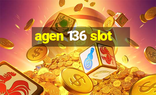 agen 136 slot