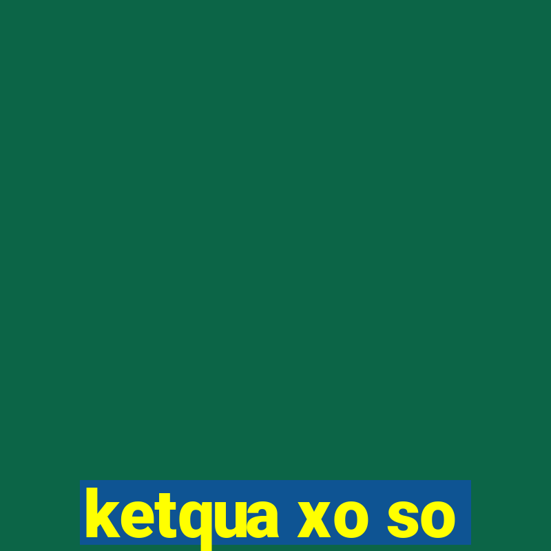 ketqua xo so