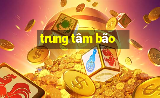 trung tâm bão