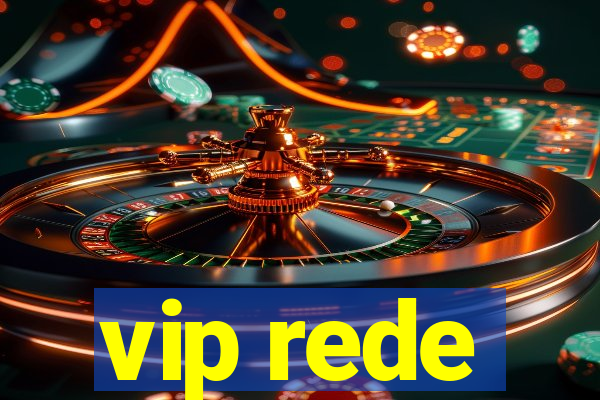 vip rede