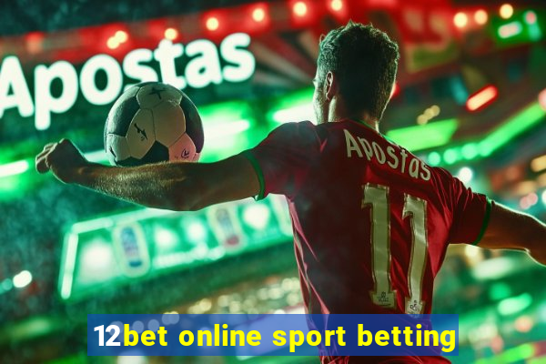 12bet online sport betting