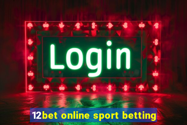 12bet online sport betting