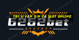 triệu vân săn cá slot online